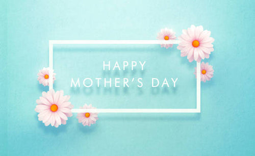 Happy Mother’s Day!